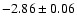 $-2.86\pm0.06$