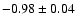 $-0.98\pm0.04$