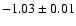 $-1.03\pm0.01$
