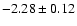 $-2.28\pm0.12$