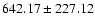 $642.17\pm227.12$