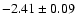 $-2.41\pm0.09$