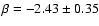 $\beta=-2.43\pm0.35$