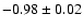 $-0.98\pm0.02$