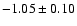 $-1.05\pm0.10$