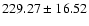 $229.27\pm16.52$