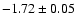 $-1.72\pm0.05$