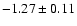 $-1.27\pm0.11$