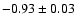 $-0.93\pm0.03$