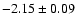 $-2.15\pm0.09$