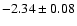 $-2.34\pm0.08$