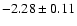 $-2.28\pm0.11$