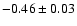 $-0.46\pm0.03$