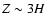 $Z \sim 3H$