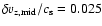 $\delta v_{\rm z,mid}/c_{\rm s}=0.025$