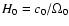 $H_0=c_0/\Omega_0$