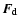 $\vec{F_{\rm d}}$