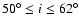 $50^{\circ} \leq i \leq 62^{\circ}$