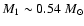 $M_1 \sim 0.54~M_\odot$