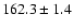 $162.3 \pm 1.4$