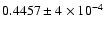 $0.4457 \pm 4\times 10 ^{-4}$
