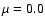 $\mu=0.0$