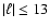 $\vert\ell\vert\le13$