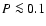 $P\la0.1$