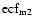 ${\rm ecf_{m2}}$
