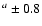 $^{a}\pm0.8$