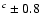 $^{c}\pm0.8$