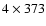 $4\times373$