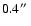 $0.4\hbox{$^{\prime\prime}$ }$