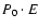 $P_{0}\cdot E$
