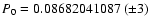 $P_{0} = 0.08682041087~(\pm 3)$