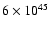 $6\times 10^{45}$