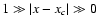 $1 \gg \vert x-x_c\vert \gg 0$