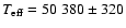 $T_{{\rm eff}}=50~380\pm 320$