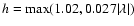 $h=\max(1.02,0.027\vert \lambda\vert)$