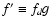 $f^{\prime} \equiv f_d g$