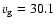 $\varv_{\rm g}=30.1$