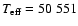 $T_{{\rm eff}}=50~551$