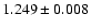 $1.249\pm 0.008$
