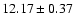 $12.17 \pm 0.37$