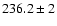 $236.2 \pm 2$