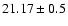$21.17 \pm 0.5$