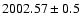 $2002.57 \pm 0.5$