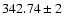 $342.74 \pm 2$