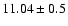 $11.04 \pm 0.5$