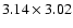 $3.14\times3.02$